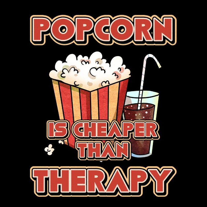 Popcorn Is Cheaper Than Therapy Kinofan