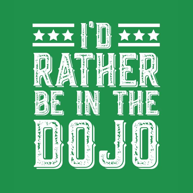 I'd Rather Be In The Dojo | Karate
