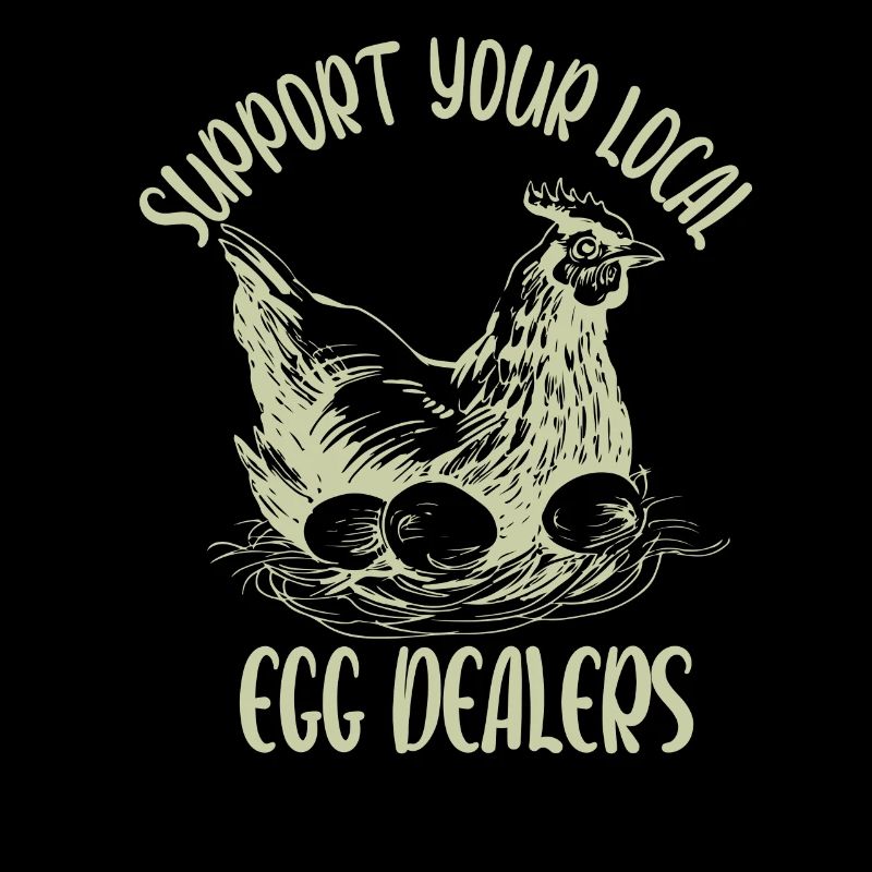 Support Your Local Egg Dealer Funny Eggs