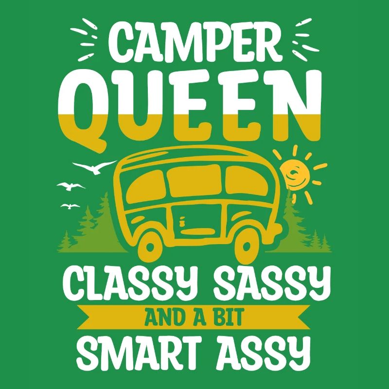 Camper Queen Classy Sassy And A Bit Smart Assy