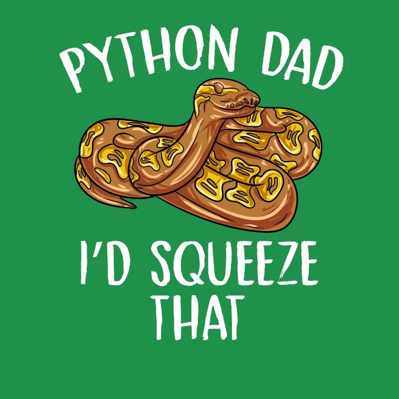python dad Id squeeze that Design for a snake joke