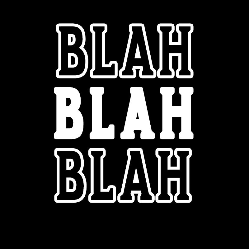 Blah Blah Blah Statement