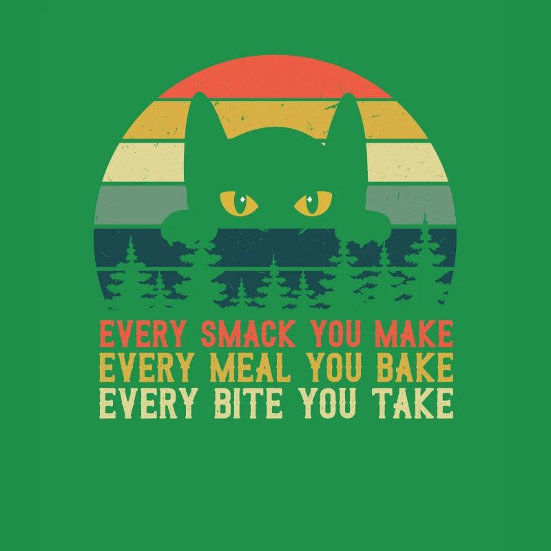 Every Smack Every Meal Every Bite I’ll Be Watching
