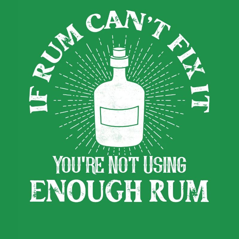 If Rum Can't Fix It You're Not Using Enough Rum Pi