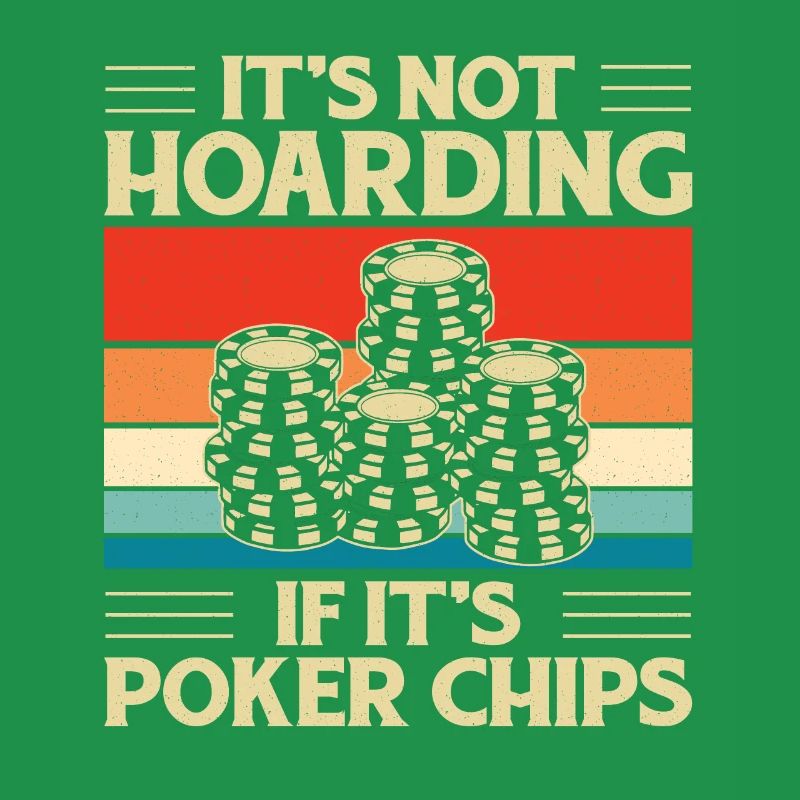 It's Not Hoarding If It's Poker Chips Retro Aces G