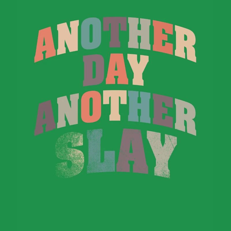 Ein anderer Tag, ein weiterer Slay, motivierend
