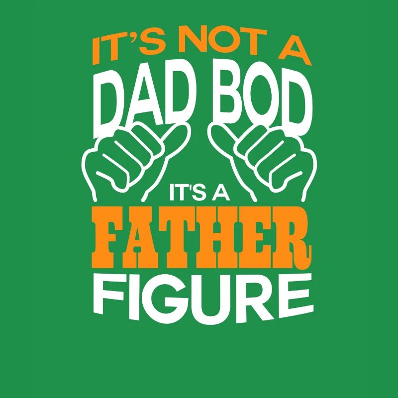 It's not a father Bod It's a father figure