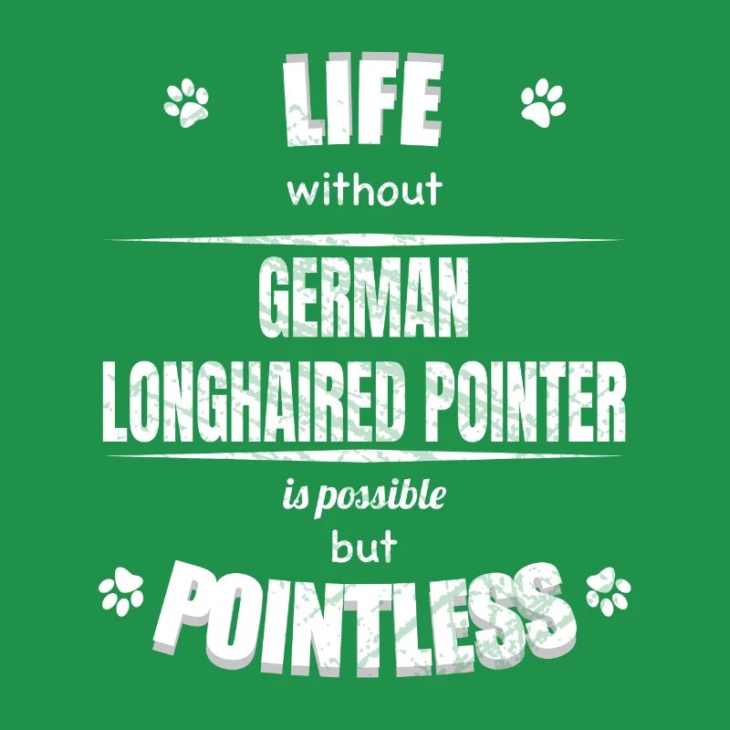 Life is possible pointless - Longhaired Pointer