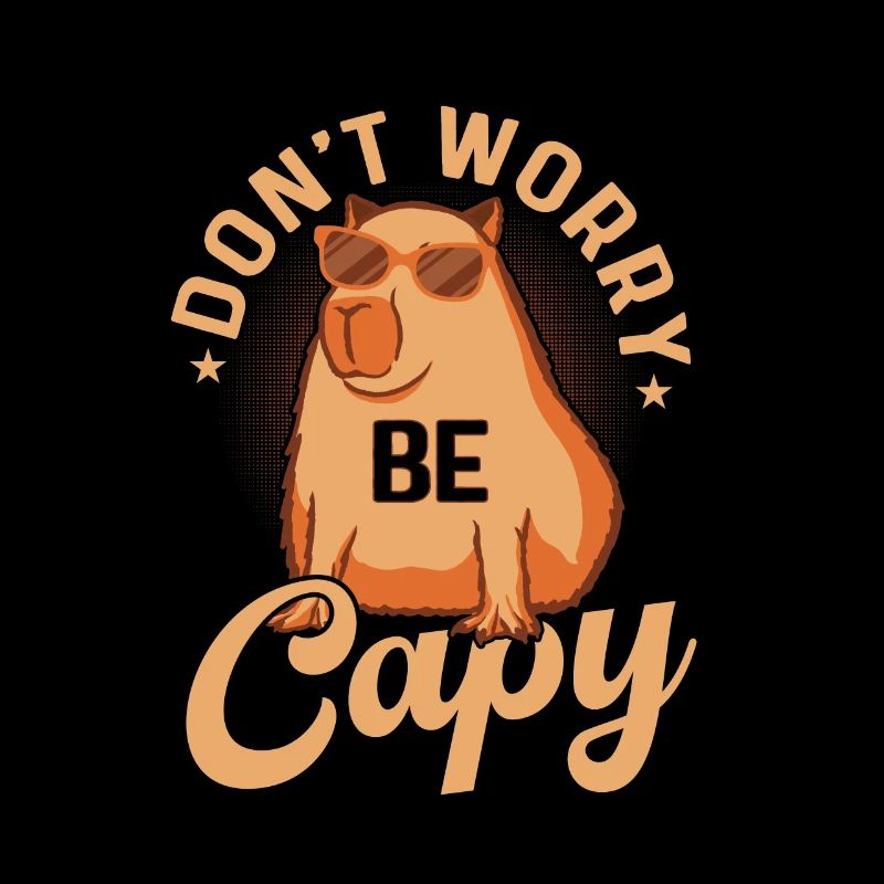 Don't Worry Be Capy Capybara Rodent Mammal