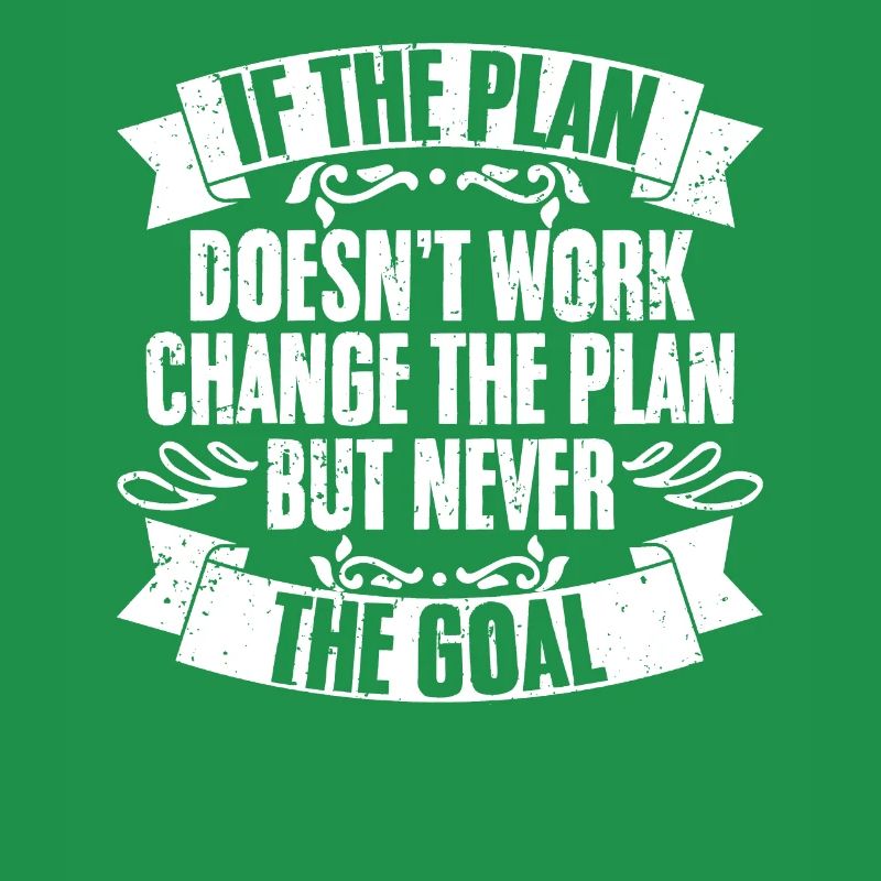 If The Plan Doesn't Work Change The Plan Funny