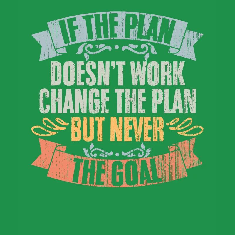 If The Plan Doesn't Work Change The Plan Retro