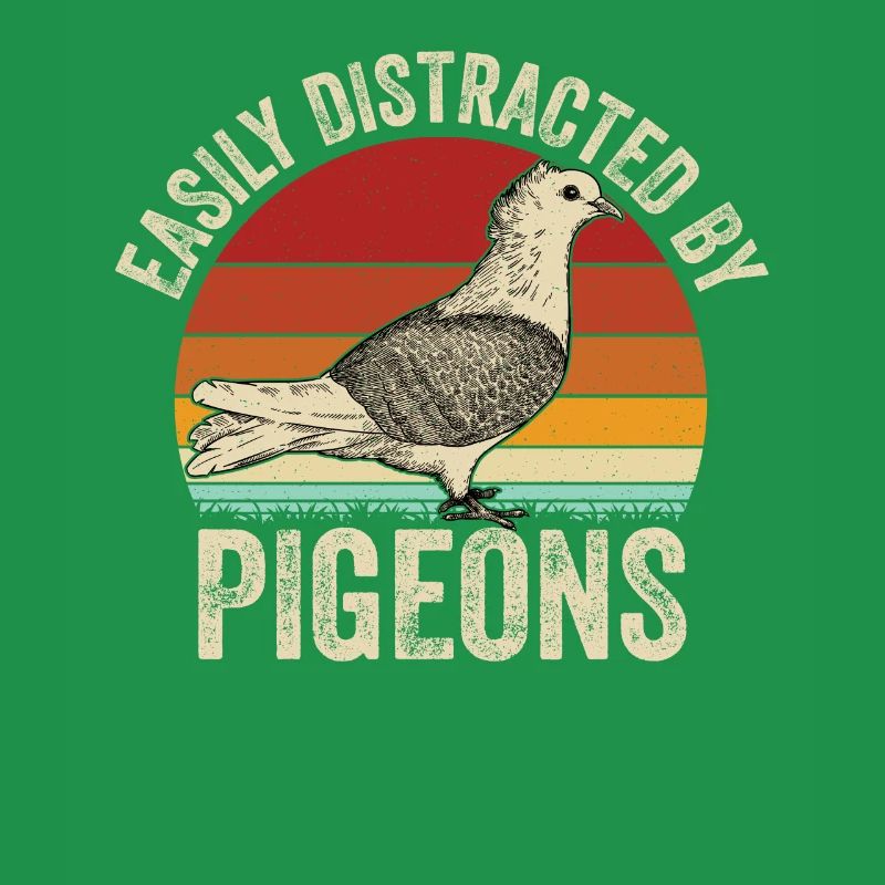 Easily distracted by pigeons