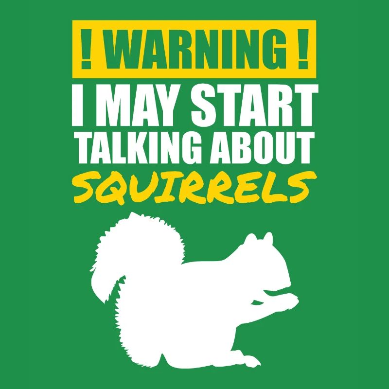 Funny Warning Start Talking About Squirrels Forest