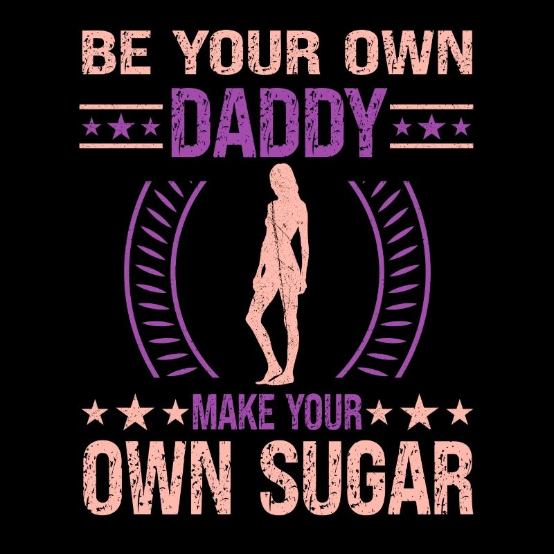 Sei Dein Eigener Daddy Mach Deinen Eigenen Zucker