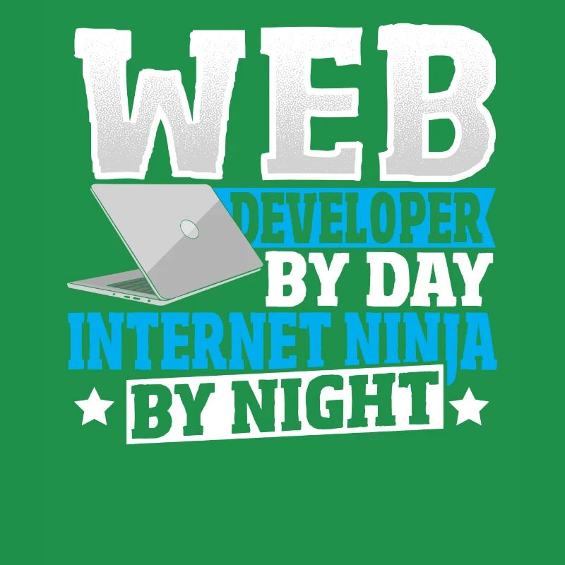 Web Developer By Day Internet Ninja By Night