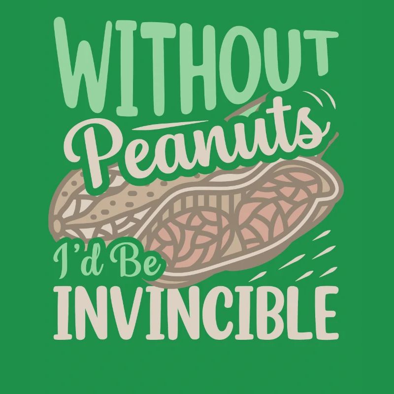 Without Peanuts I'd Be Invincible Nut Allergic
