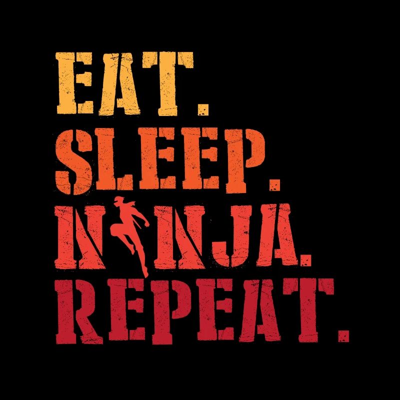 Eat Sleep Ninja Repeat Shadow Warrior Ninja