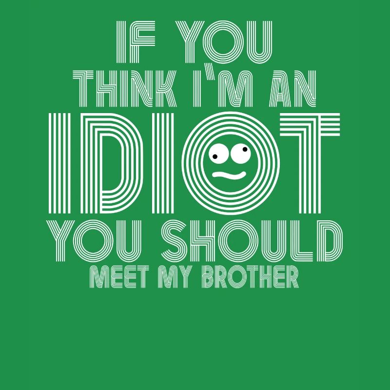 Si vous pensez que je suis un idiot, vous devriez