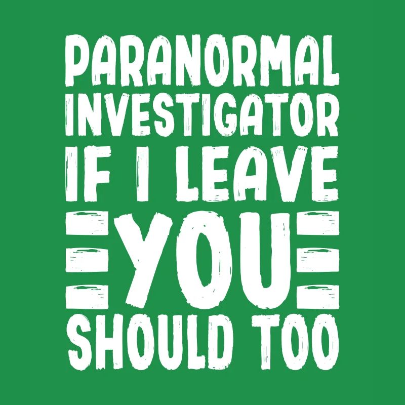 Enquêteur paranormal Si je te quitte tu devrais aussi