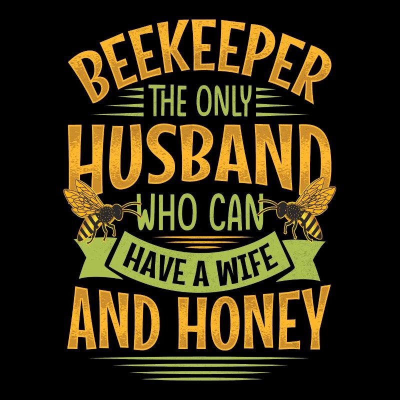 Funny Beekeeper Saying - Husband and Husband