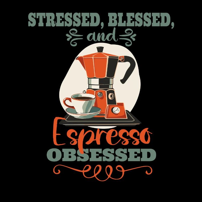 Stressed Espresso Obsessed - Coffee Lover