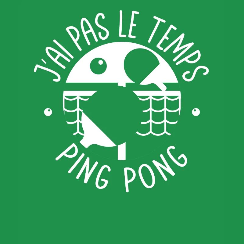 I ain't got time I got Ping Pong