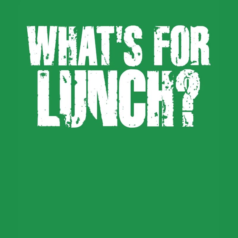 What's For Lunch?