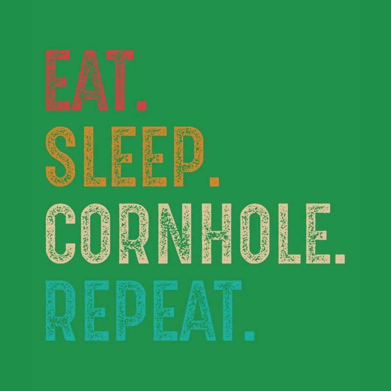 eat sleep cornhole repeat