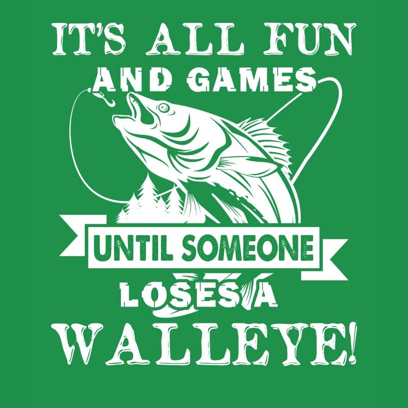 It's All Fun And Games Until Someone Loses Walleye