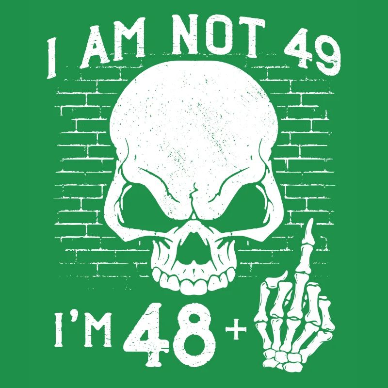 Ich bin 48 plus Mittelfinger - 49. Geburtstag