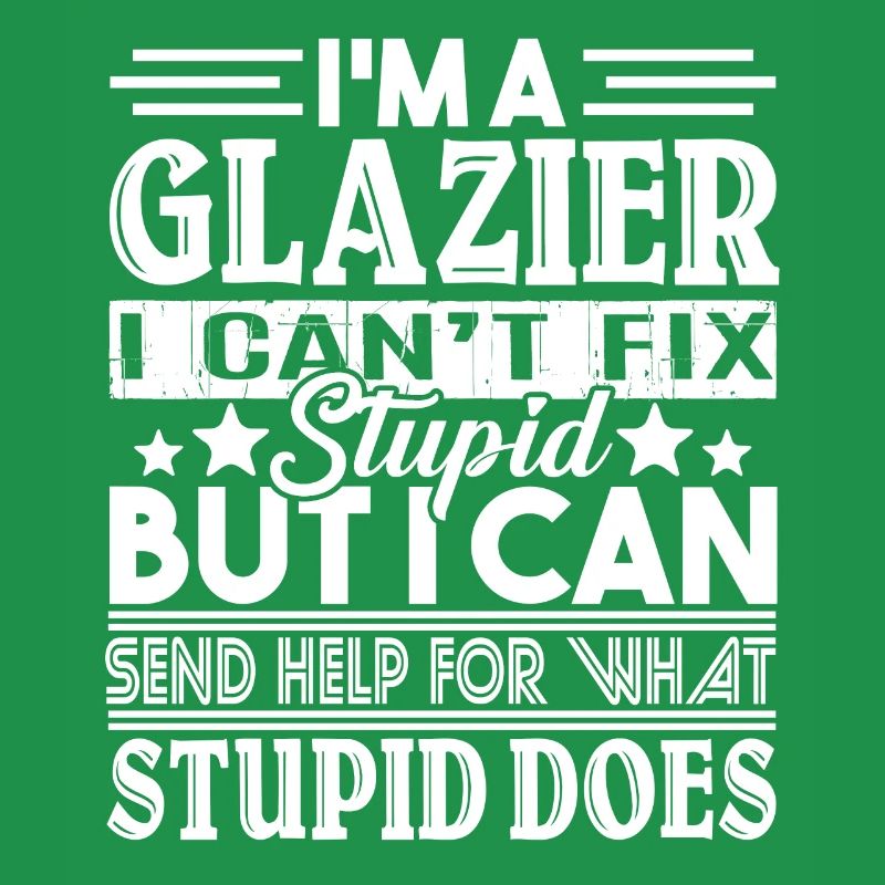 Glazier Can't Fix Stupid