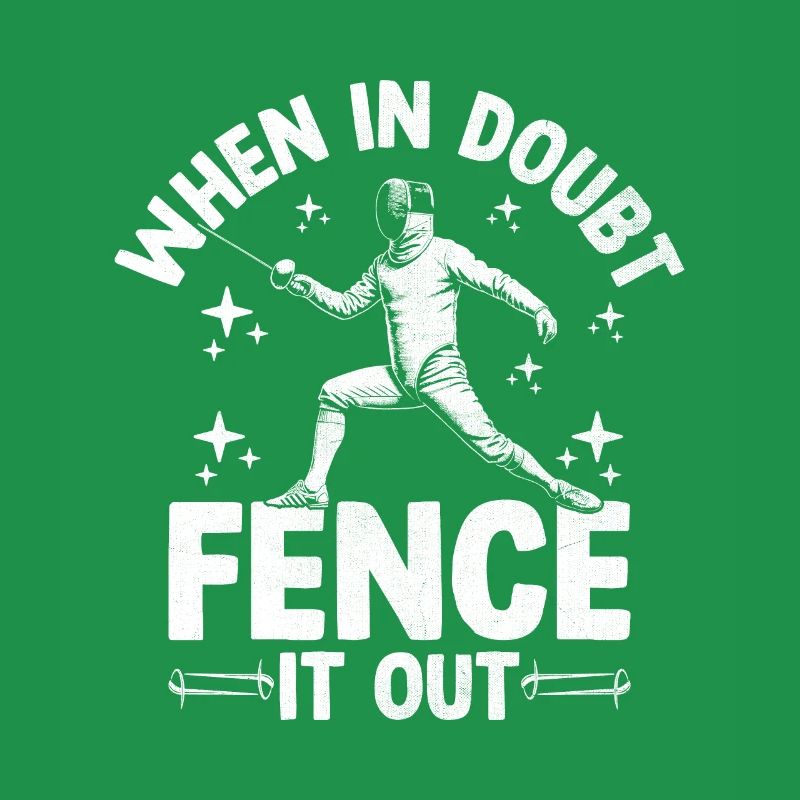 En cas de doute, Fence It Out, Épée, Épée, Épée, Escrime