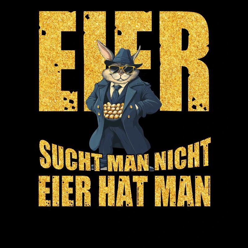 Eier sucht man nicht Eier hat man