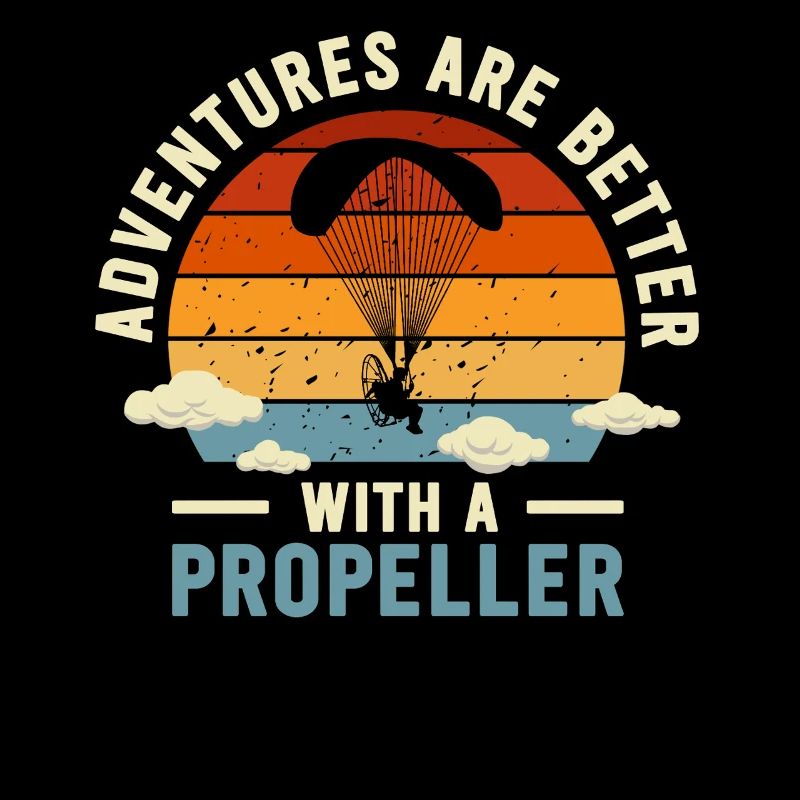 Adventures Are Better With A Propeller
