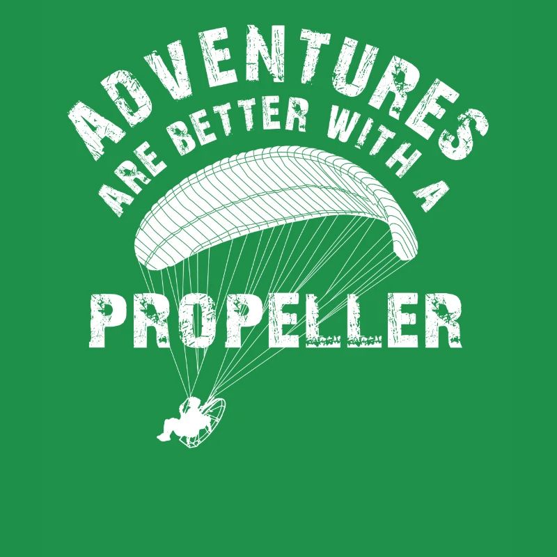 Adventures Are Better With A Propeller