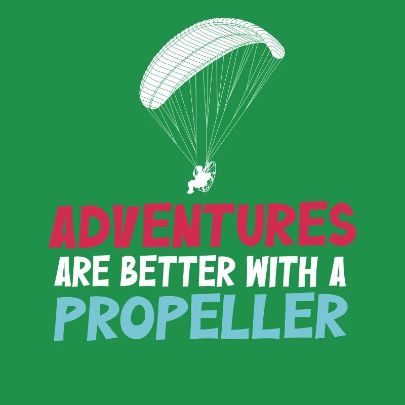 Adventures Are Better With A Propeller