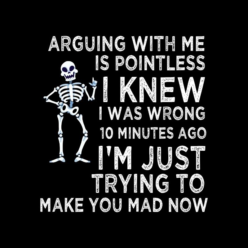 Arguing With Me Is Pointless