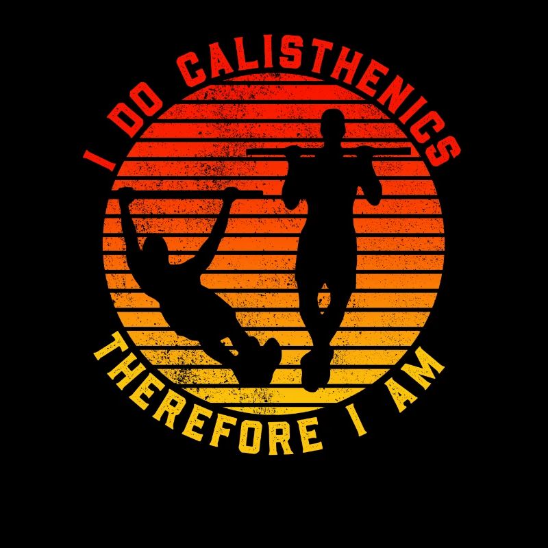 Ich mache Calisthenics, also bin ich
