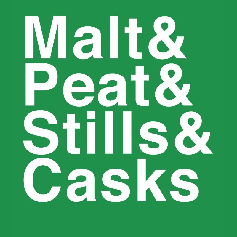 Malt & Peat & Stills & Casks