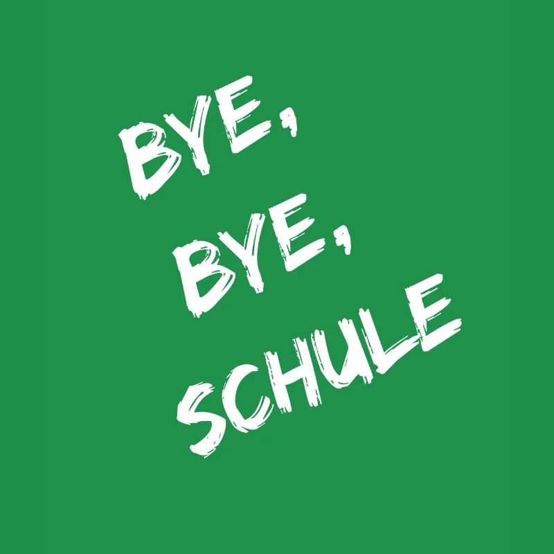 Bye, bye, Schule Geschenk Abschlussfeier Schule