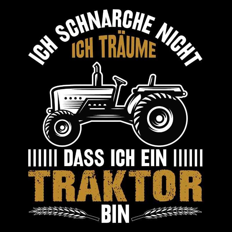Ich schnarche nicht Traktor Trecker lustig Spruch
