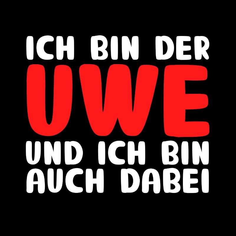 lustiger Ich bin der Uwe und ich bin auch dabei Me