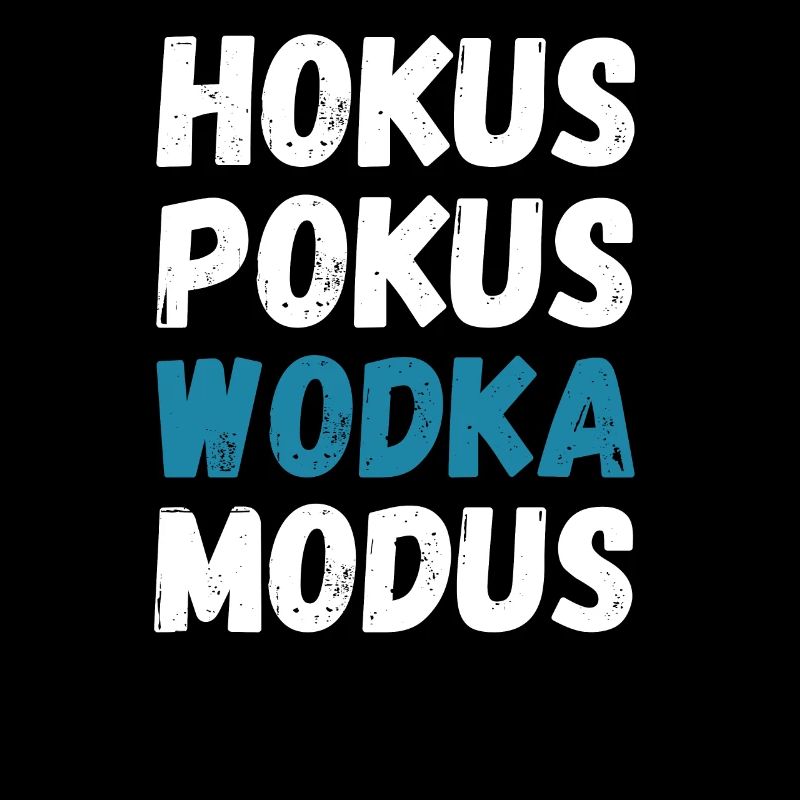 Hokus Pokus Wodka Modus - Vodka-Trinker