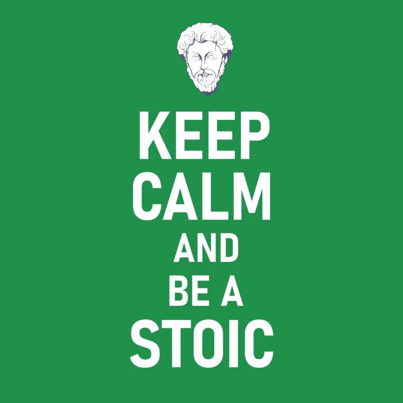 Keep Calm And Be A Stoic - Aurelius Philosophie