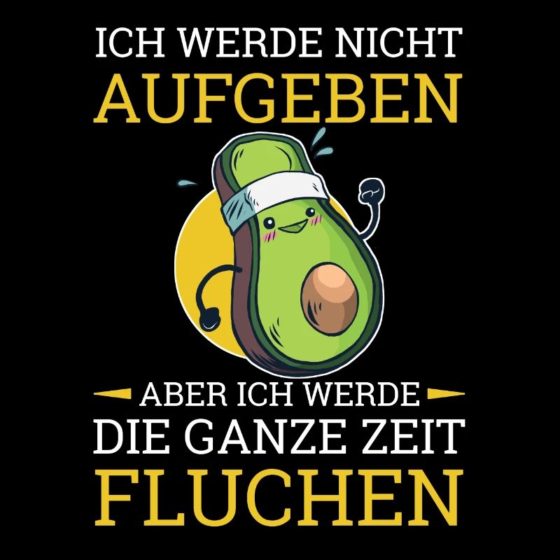 Ich Werde Nicht Aufgeben Aber Fluchen Avocado