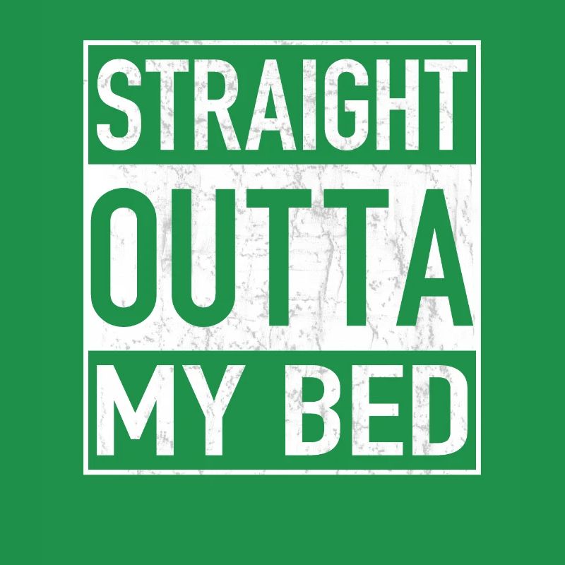 Straight Outta MY BED