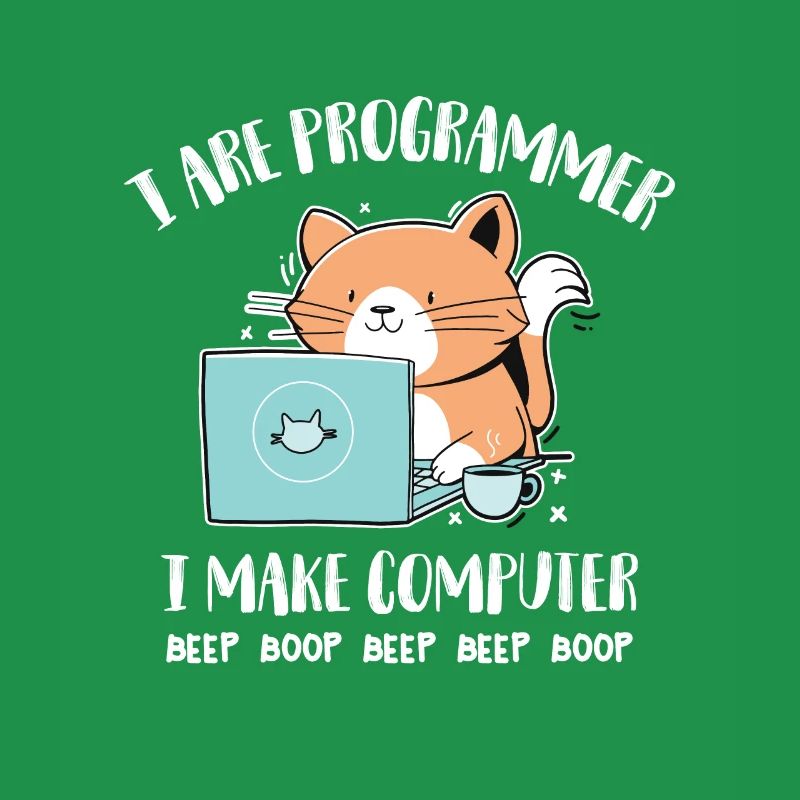 I Are Programmer I make Computer Beep Boop