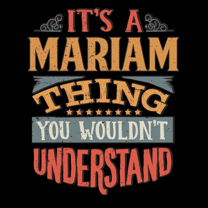 C’est une chose Mariam que vous ne comprendriez pas -