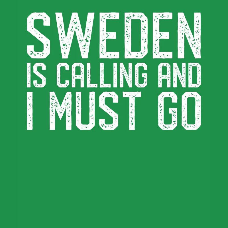 Schweden is calling i must go