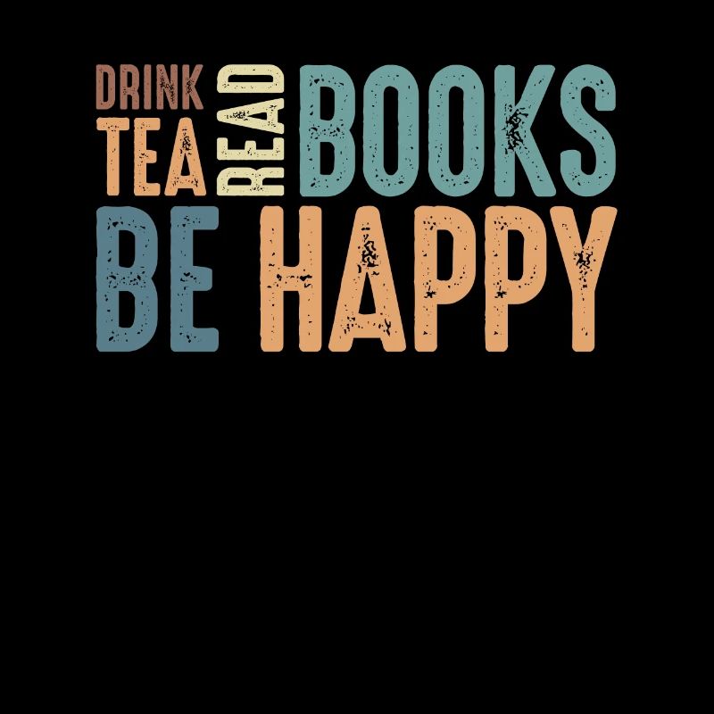 Drink Tea Read Books Be Happy